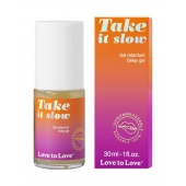 Пролонгирующий гель для мужчин Take It Slow - 30 мл. - Love to Love - купить с доставкой в Норильске