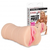 Мастурбатор-вагина PORN STAR PUSSY - Erotic Fantasy - в Норильске купить с доставкой