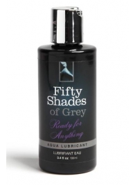 Лубрикант на водной основе Ready for Anything Aqua Lubricant - 100 мл. - Fifty Shades of Grey - купить с доставкой в Норильске